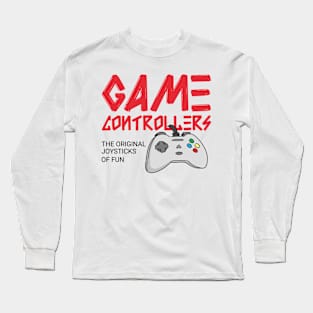 Game Controllers: The Original Joysticks of Fun Long Sleeve T-Shirt